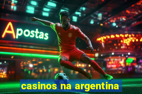 casinos na argentina